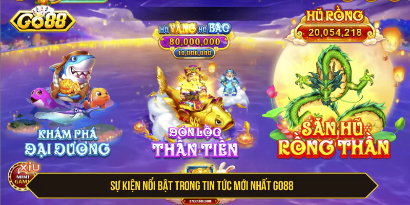 Sự kiện nổi bật trong tin tức mới nhất Go88