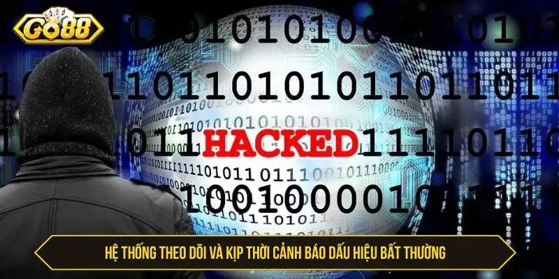 Hệ thống theo dõi và kịp thời cảnh báo dấu hiệu bất thường