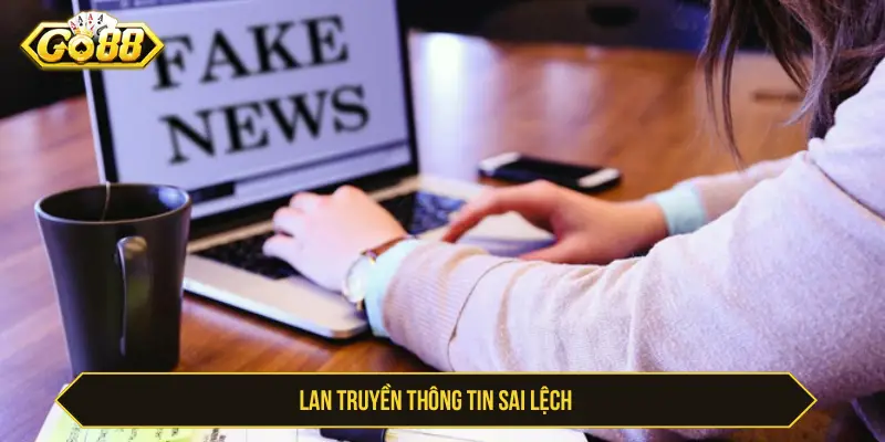 Lan truyền thông tin sai lệch